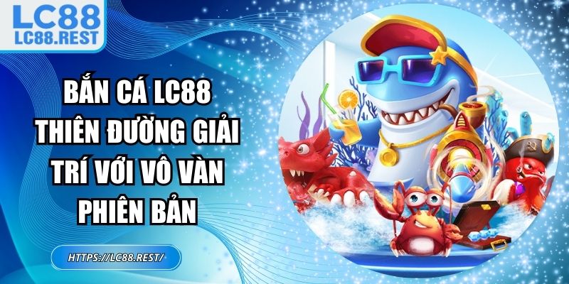 Bắn cá LC88