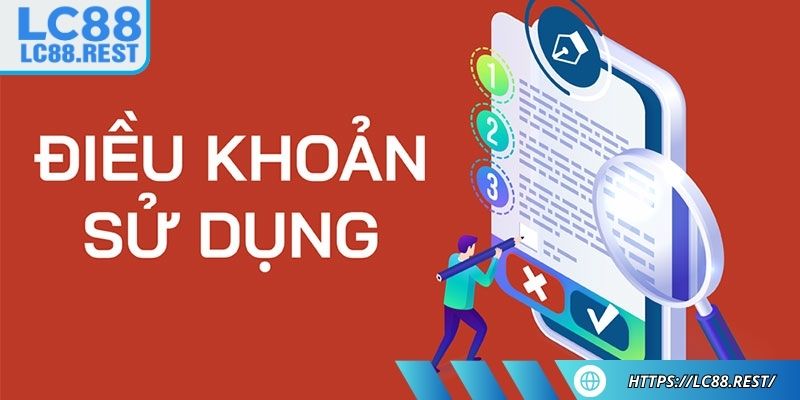 Nội dung chính trong điều khoản sử dụng LC88